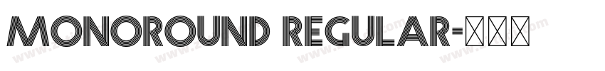 Monoround Regular字体转换 Monoround Regular字体转换